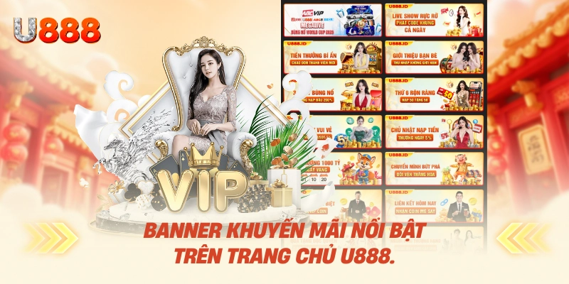 U88 – UU88 Nhà Cái U888.COM Kho Game Đa Dạng, Ưu Đãi Hấp Dẫn 2026 18 Banner khuyến mãi nổi bật trên trang chủ U88.